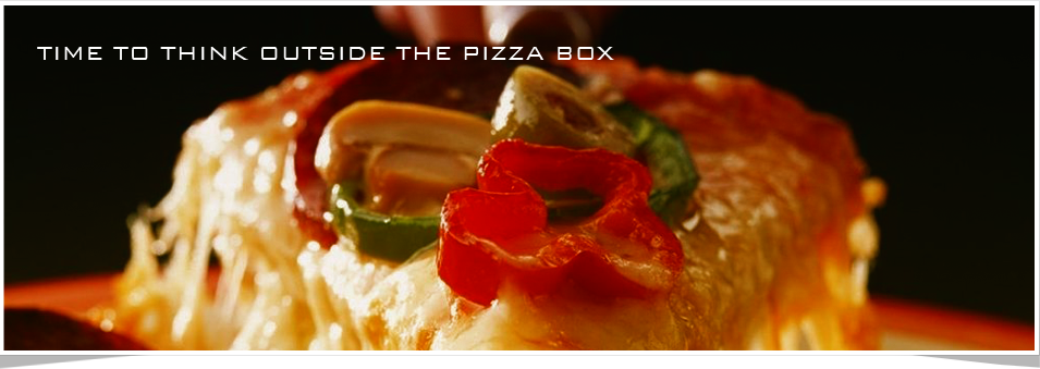 We have thought Outside The Pizza Box, and We can Help You Too!